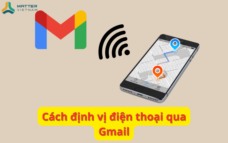 Hướng dẫn cách định vị điện thoại bằng Gmail